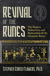 Revival of the Runes: The Modern Rediscovery and Reinvention