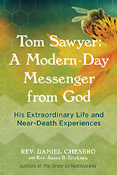 Tom Sawyer: A Modern-Day Messenger from God: His Extraordinary Life