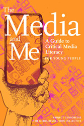 Media and Me: A Guide to Critical Media Literacy for Young People