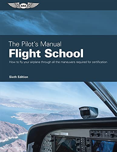 Pilot's Manual: Flight School: Master the flight maneuvers