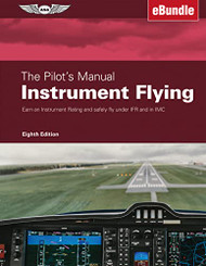 Pilot's Manual: Instrument Flying: Earn an Instrument Rating