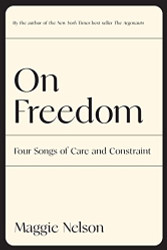 On Freedom: Four Songs of Care and Constraint