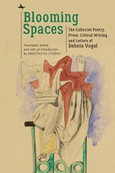 Blooming Spaces: The Collected Poetry Prose Critical Writing