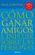 Como ganar amigos e influir sobre las personas / How to Win Friends