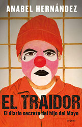 El traidor. El diario secreto del hijo del Mayo / The Traitor.