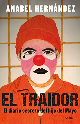 El traidor. El diario secreto del hijo del Mayo / The Traitor.