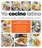 Yo cocino latino: Las mejores recetas de cinco populares blogs de