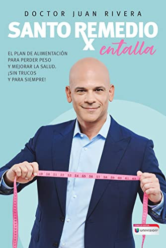 Santo remedio: Entalla / Doctor Juan's Top Home Remedies. Entalla