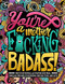 You're a Mother F*cking Badass