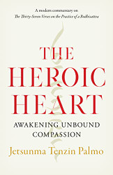 Heroic Heart: Awakening Unbound Compassion