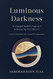 Luminous Darkness: An Engaged Buddhist Approach to Embracing