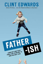 Father-ish: Laugh-Out-Loud Tales From a Dad Trying Not to Ruin His