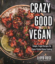 Crazy Good Vegan: Simple Frugal Recipes for Flavor-Packed Home