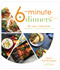 6-Minute Dinners (and More!)