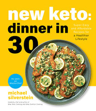 New Keto: Dinner in 30: Super Easy and Affordable Recipes for a