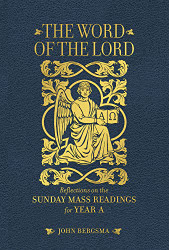 Word of the Lord: Reflections on the Sunday Mass Readings for Year