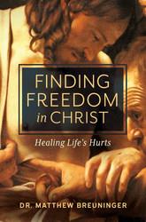 Finding Freedom in Christ: Healing Life's Hurts