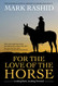 For the Love of the Horse: Looking Back Looking Forward