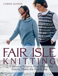 Fair Isle Knitting: 22 Traditional Patterns from Where the Atlantic