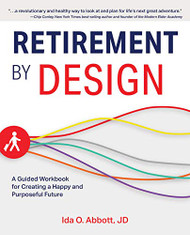 Retirement by Design: A Guided Workbook for Creating a Happy