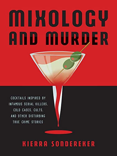 Mixology and Murder: Cocktails Inspired by Infamous Serial Killers