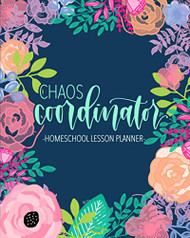 Chaos Coordinator: Homeschool Lesson Planner: Undated Organizer