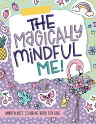 Magically Mindful Me: Mindfulness Coloring Book for Kids