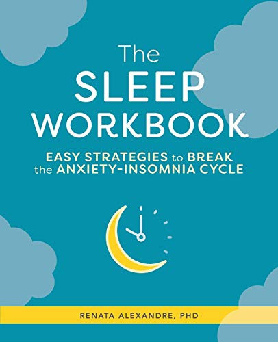 Sleep Workbook: Easy Strategies to Break the Anxiety-Insomnia