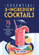 Essential 3-Ingredient Cocktails