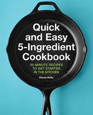 Quick and Easy 5-Ingredient Cookbook