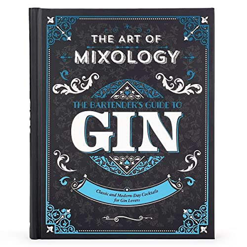 Art of Mixology: Bartender's Guide to Gin - Classic & Modern-Day