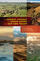 Geology Ecology and Human History of the San Luis Valley