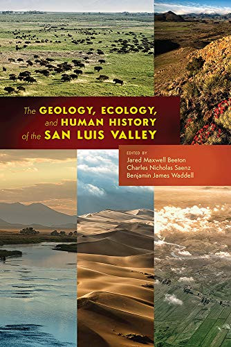 Geology Ecology and Human History of the San Luis Valley