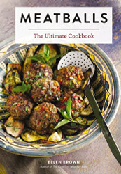 Meatballs: The Ultimate Cookbook