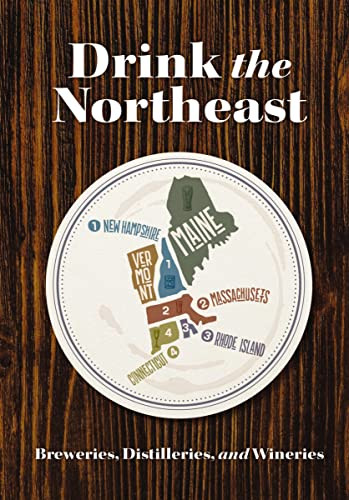 Drink the Northeast: The Ultimate Guide to Breweries Distilleries