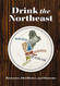 Drink the Northeast: The Ultimate Guide to Breweries Distilleries