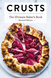 Crusts: The: The Ultimate Baker's Book Revised