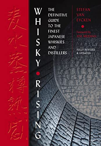 Whisky Rising: The: The Definitive Guide to the Finest Japanese