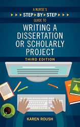 Nurse's Step-by-step Guide to Writing a Dissertation or Scholarly