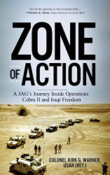 Zone of Action: A JAG's Journey Inside Operations Cobra II and Iraqi