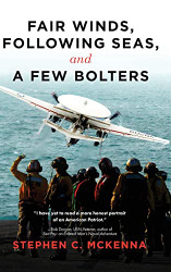 Fair Winds Following Seas and a Few Bolters: My Navy Years