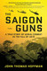 Saigon Guns: A True Story of Aerial Combat in the Fall of 1972