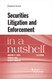 Securities Litigation and Enforcement in a Nutshell (Nutshells)