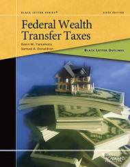 Black Letter Outline on Federal Wealth Transfer Taxes - Black Letter