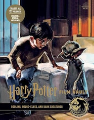 Harry Potter: Film Vault: Volume 9: Goblins House-Elves and Dark