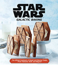Star Wars: Galactic Baking: The Official Cookbook of Sweet and Savory