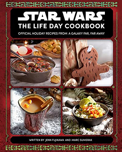 Star Wars: The Life Day Cookbook: Official Holiday Recipes From a