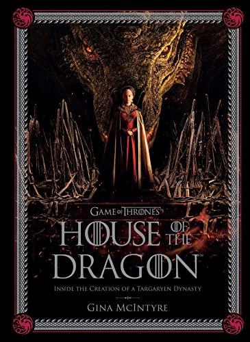 Game of Thrones: House of the Dragon: Inside the Creation of a