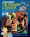 Star Wars: The Padawan Cookbook: Kid-Friendly Recipes from a Galaxy