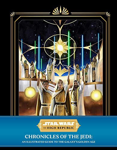 Star Wars: The High Republic: Chronicles of the Jedi: An Illustrated